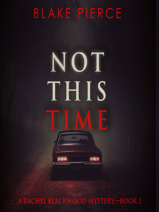 Title details for Not This Time by Blake Pierce - Available